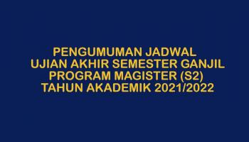 Pemberitahuan  Jadwal Ujian Akhir Semester Program Magiste (S2) Program Studi Manajeman Ganjil Tahun Akademik 2021/2022